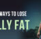 best ways to lose belly fat